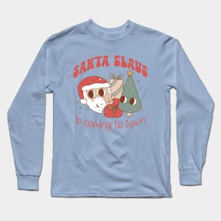 Santa Claus is Coming to Town Long Sleeve T-Shirt